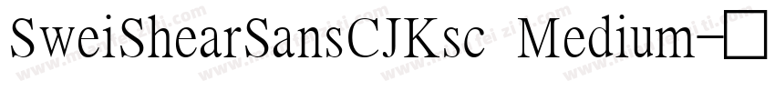 SweiShearSansCJKsc Medium字体转换